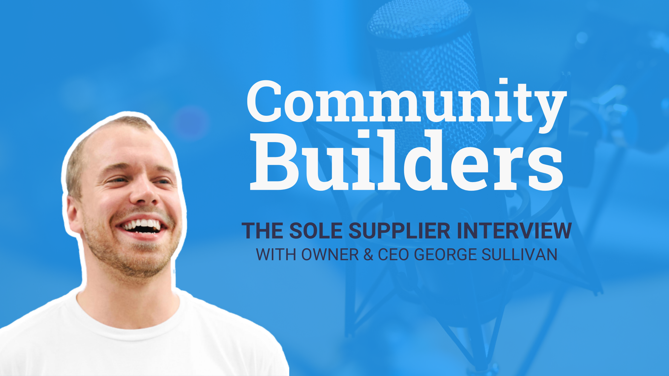 The Sole Supplier community interview with George Sullivan